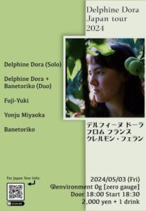 Delphine Dora Japan Tour 2024 @environment 0g (May/3/2024)